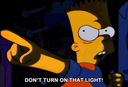 Bart in the darkness, the caption says "DON'T TURN OFF THAT LIGHT!"